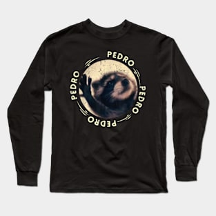 Pedro Dancing Pedro Pedro Pedro Dancing Raccoon meme funny Long Sleeve T-Shirt